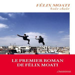VOIR CLAIR, Moati Félix