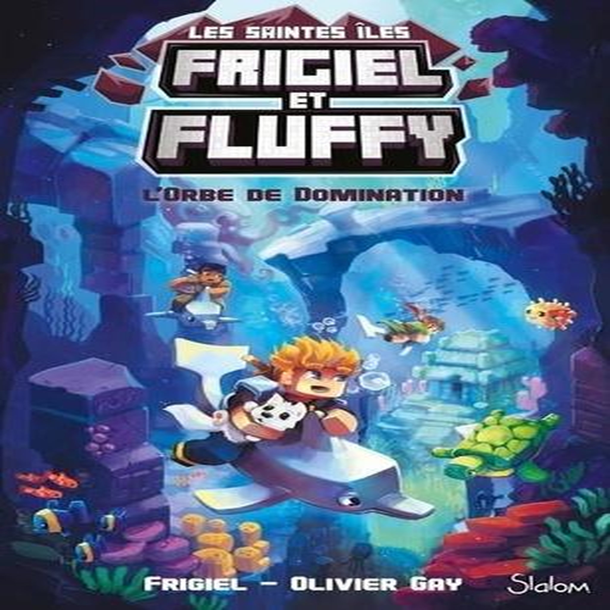 FRIGIEL ET FLUFFY : CYCLE DES SAINTES-ILES TOME 2 : L'ORBE DE DOMINATION, Frigiel