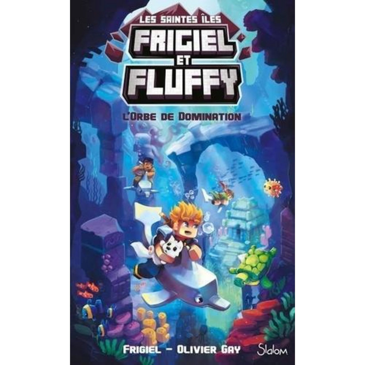FRIGIEL ET FLUFFY : CYCLE DES SAINTES-ILES TOME 2 : L'ORBE DE DOMINATION, Frigiel