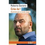 CRIE-LE ! 30 PORTRAITS POUR UN MONDE ENGAGE, Saviano Roberto