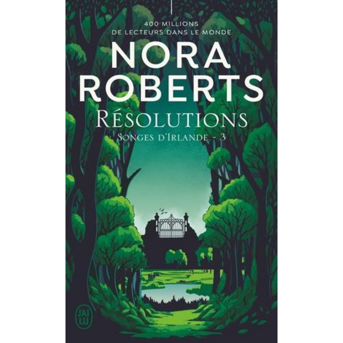 SONGES D'IRLANDE TOME 3 : RESOLUTIONS, Roberts Nora