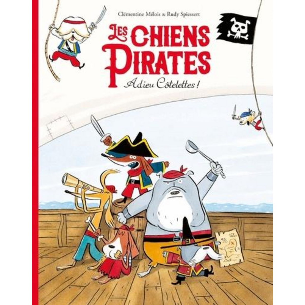 LES CHIENS PIRATES TOME 1 : ADIEU COTELETTES !, Mélois Clémentine