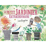 LE PETIT JARDINIER EXTRAORDINAIRE, Boughton Sam