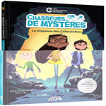 CHASSEURS DE MYSTERES TOME 1 : LA DISPARUE DES CATACOMBES, Kalengula Catherine