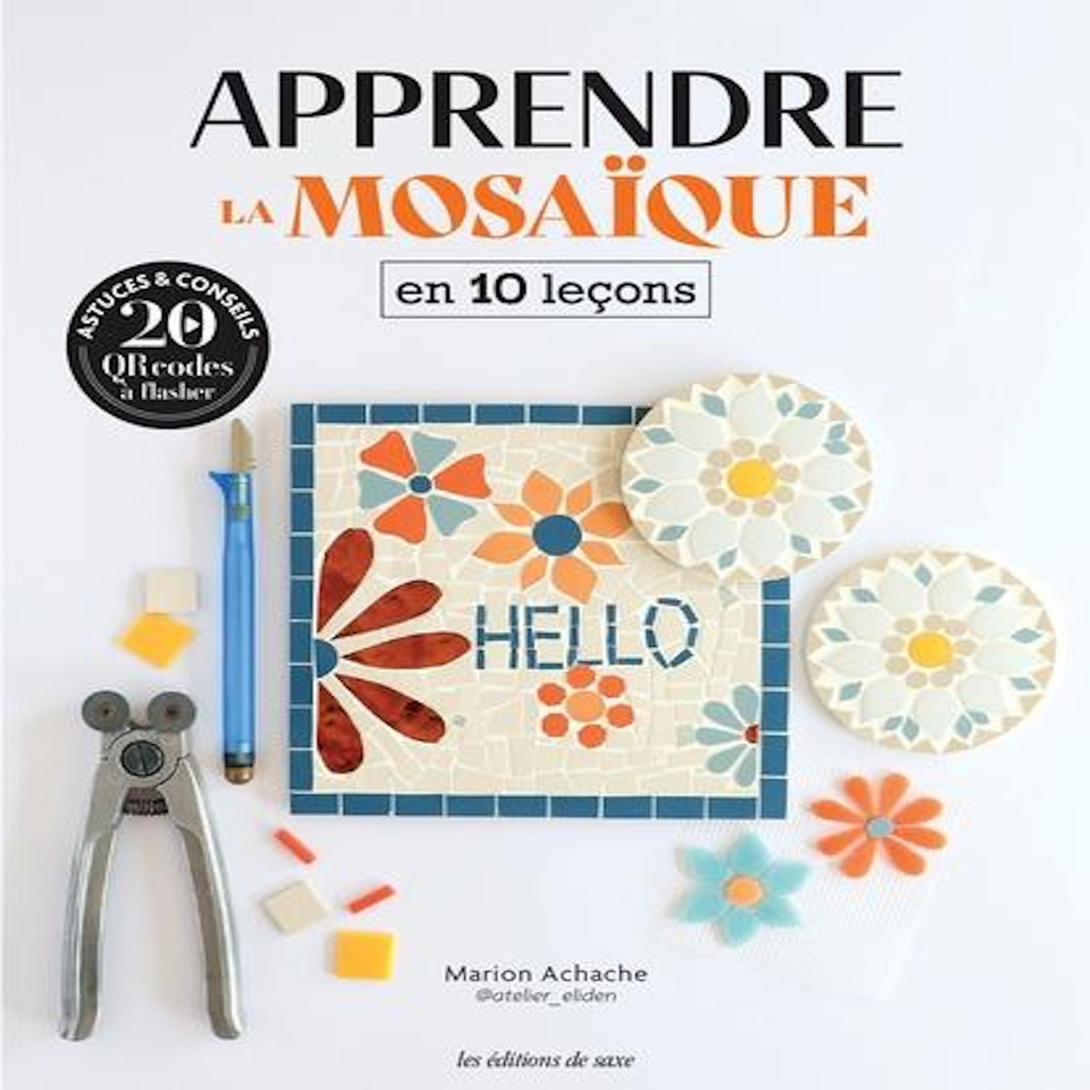 APPRENDRE LA MOSAIQUE EN 10 LECONS, Achache Marion