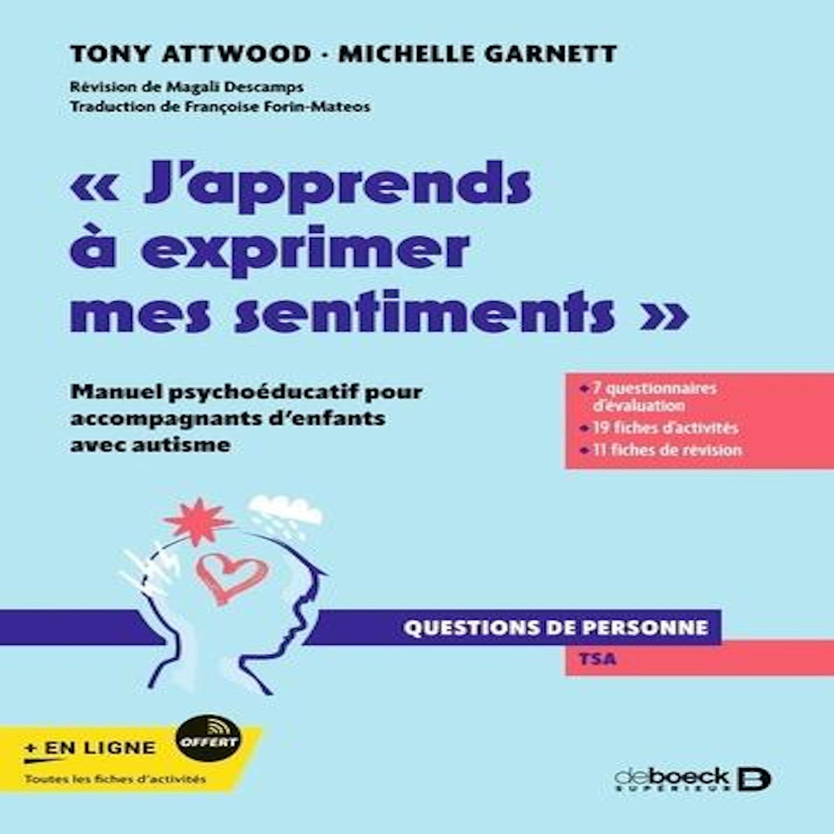 J'APPRENDS A EXPRIMER MES SENTIMENTS . MANUEL PSYCHOEDUCATIF POUR ACCOMPAGNANTS D'ENFANTS AVEC AUTISME, Attwood Tony