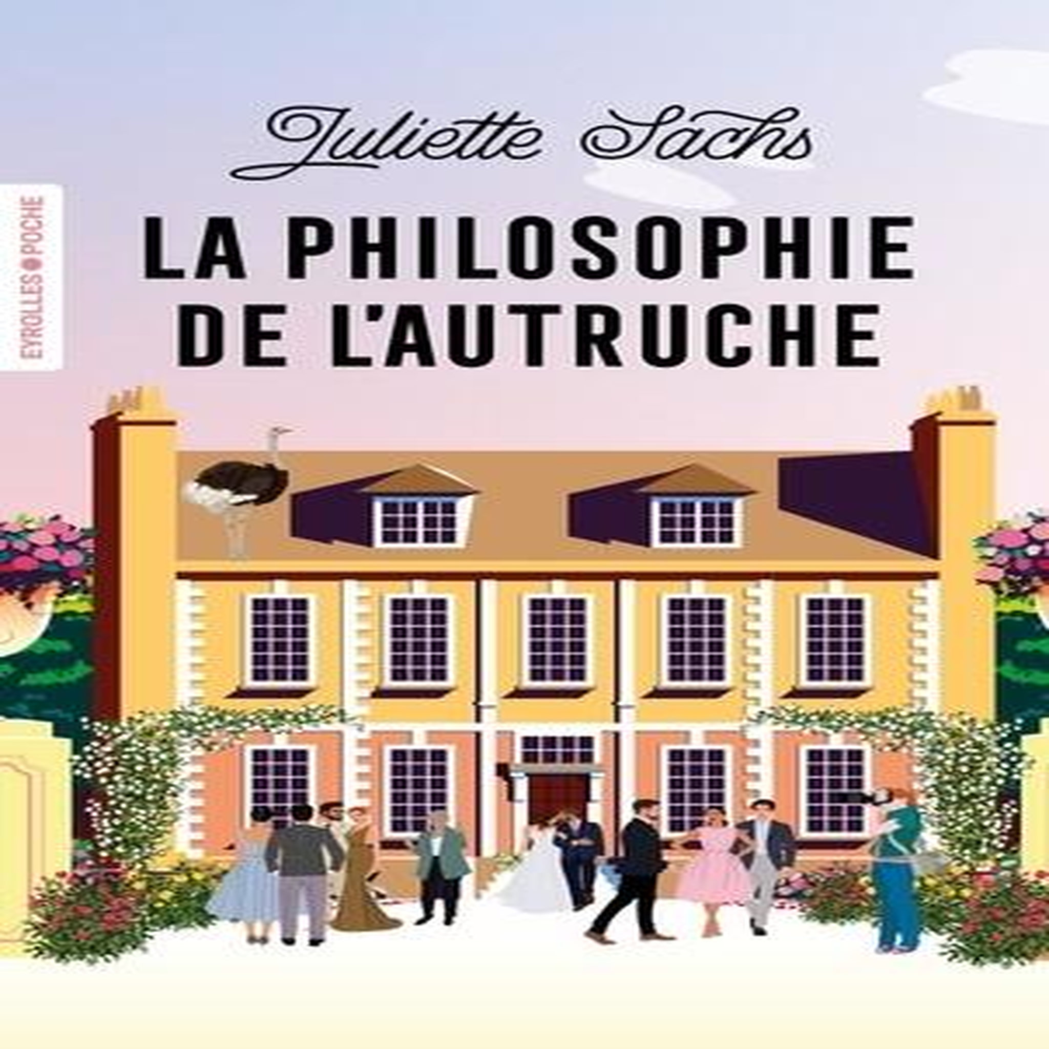 LA PHILOSOPHIE DE L'AUTRUCHE, Sachs Juliette