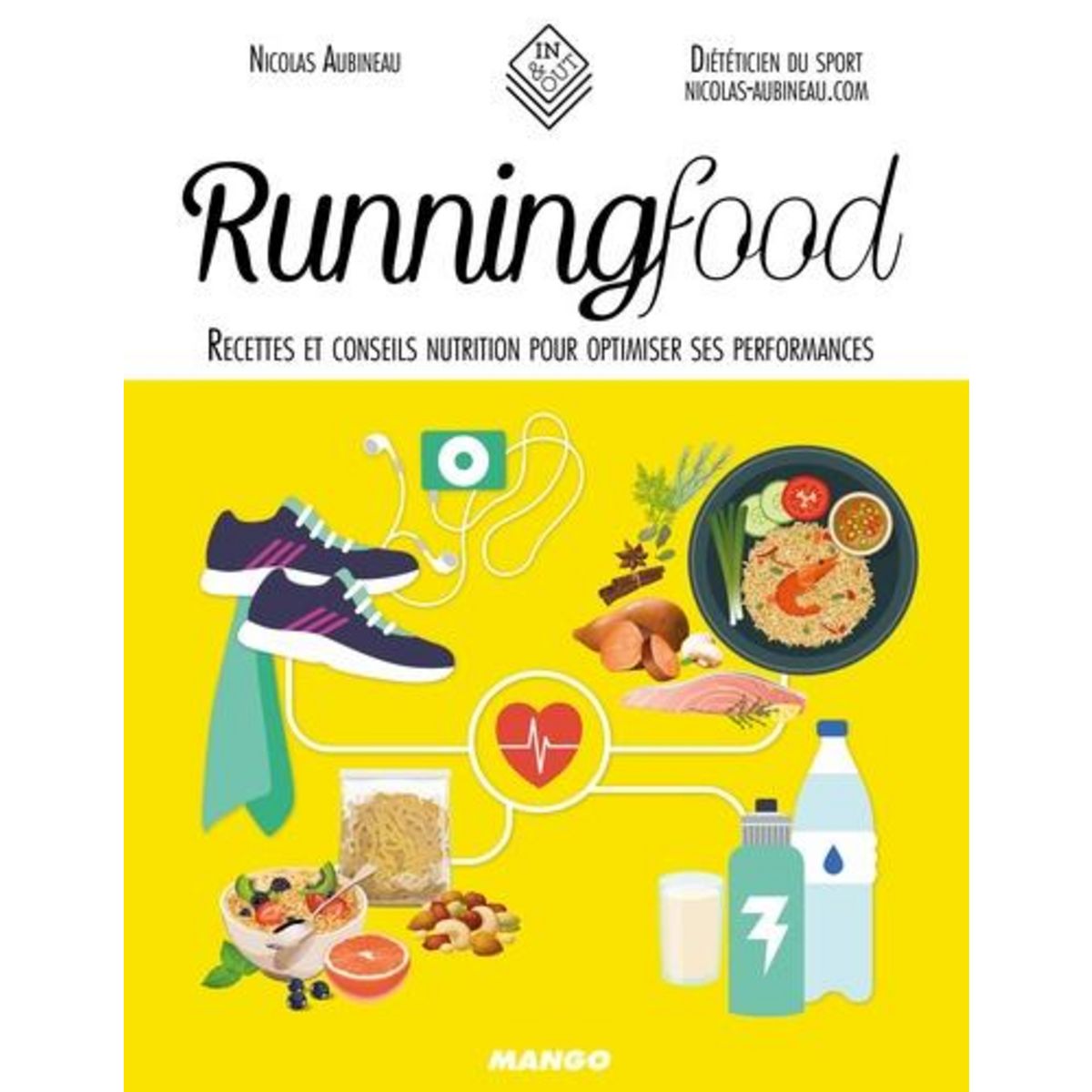 RUNNINGFOOD. RECETTES ET CONSEILS NUTRITION POUR OPTIMISER SES PERFORMANCES, Aubineau Nicolas