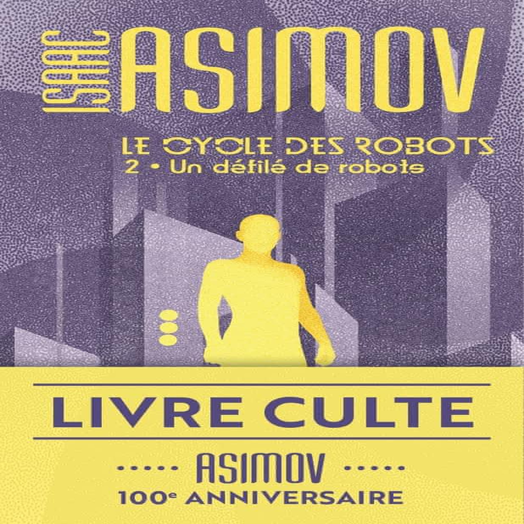 LE CYCLE DES ROBOTS TOME 2 : UN DEFILE DE ROBOTS, Asimov Isaac