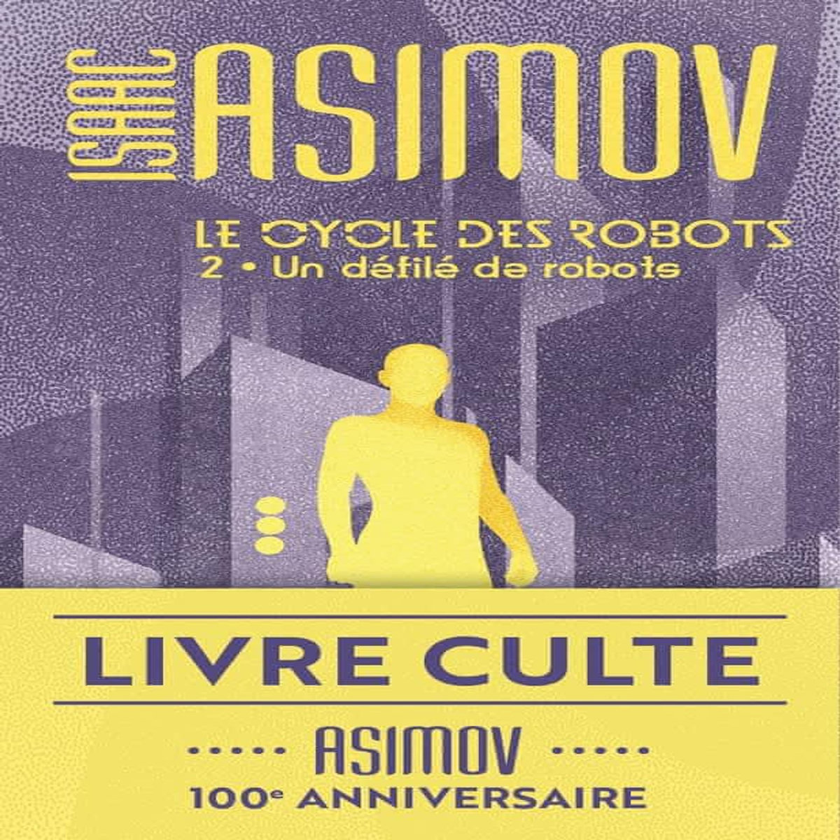 LE CYCLE DES ROBOTS TOME 2 : UN DEFILE DE ROBOTS, Asimov Isaac