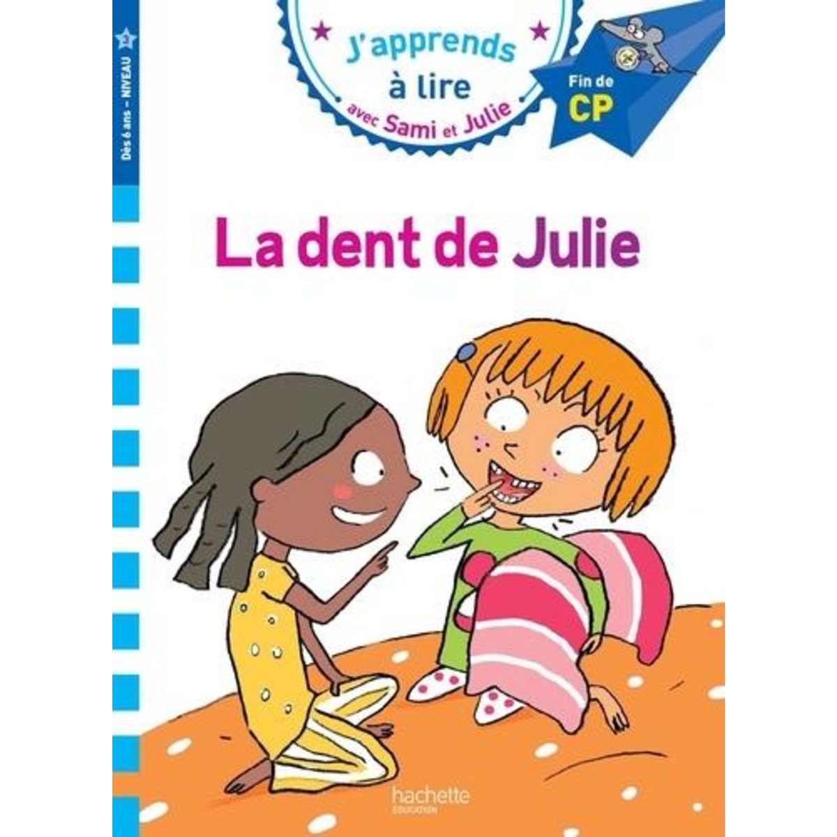 J'APPRENDS A LIRE AVEC SAMI ET JULIE : LA DENT DE JULIE. FIN DE CP, NIVEAU 3, Bonté Thérèse