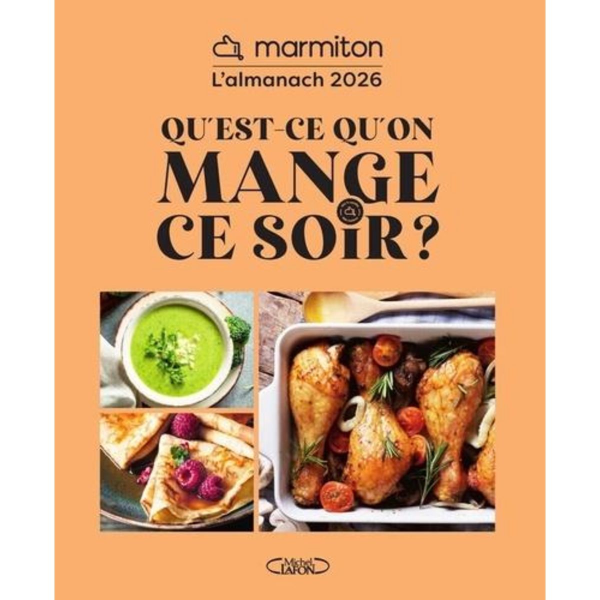 QU'EST-CE QU'ON MANGE CE SOIR ? L'ALMANACH, EDITION 2026, Marmiton