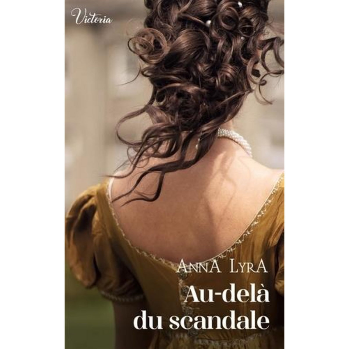 AU-DELA DU SCANDALE, Lyra Anna