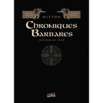 CHRONIQUES BARBARES INTEGRALE 1 : TOMES 1 A 3. LA FUREUR DES VIKINGS ; LA LOI DES VIKINGS ; L'ODYSSEE DES VIKINGS, Mitton Jean-Yves