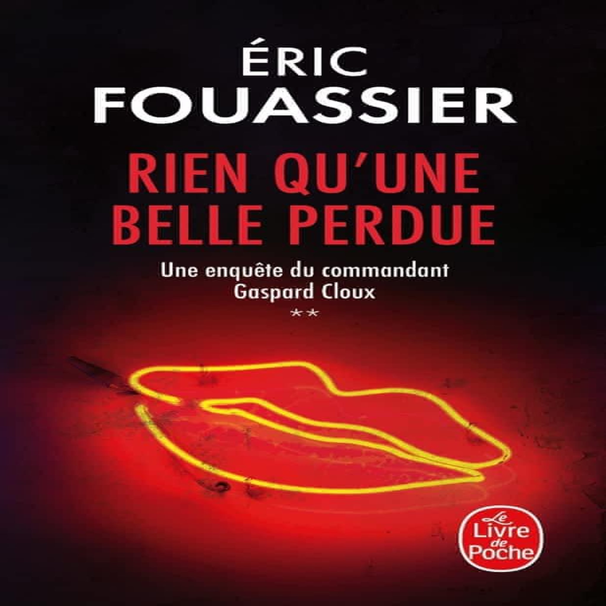 UNE ENQUETE DU COMMANDANT GASPARD CLOUX TOME 2 : RIEN QU'UNE BELLE PERDUE. EDITION REVUE ET CORRIGEE, Fouassier Eric