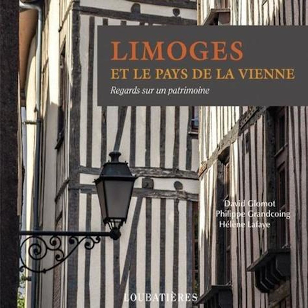 LIMOGES ET LE PAYS DE LA VIENNE, Glomot David