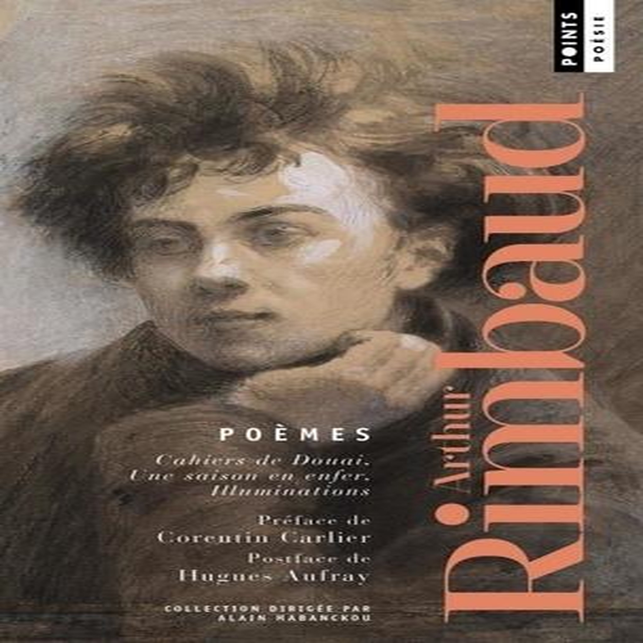 POEMES. CAHIERS DE DOUAI, UNE SAISON EN ENFER, ILLUMINATIONS, Rimbaud Arthur