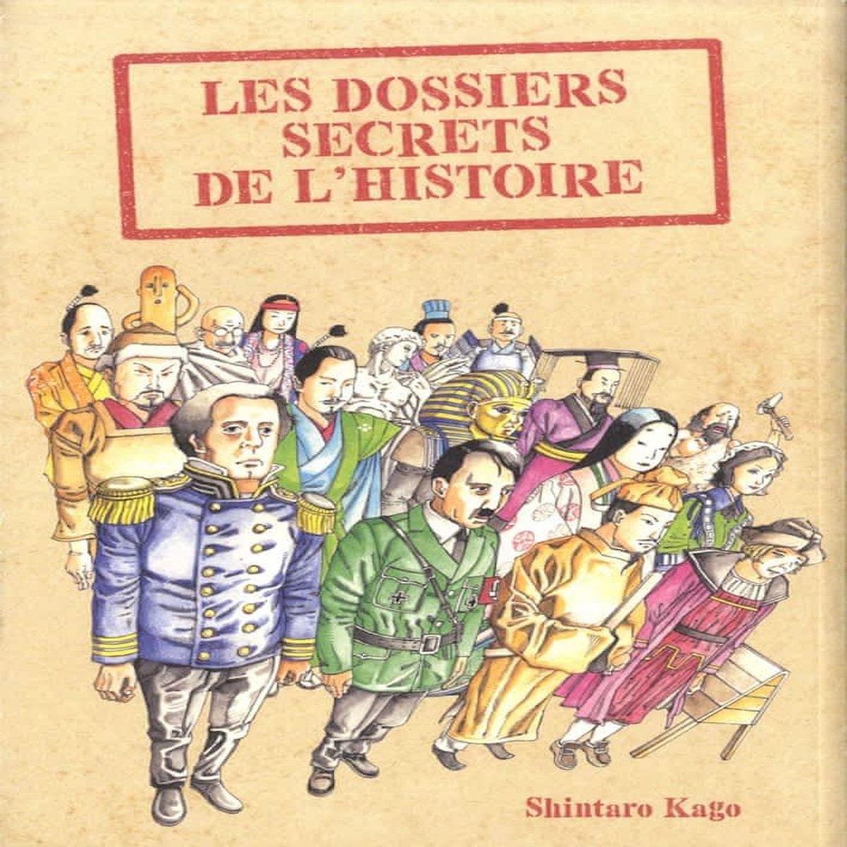 LES DOSSIERS SECRETS DE L'HISTOIRE, Kago Shintaro