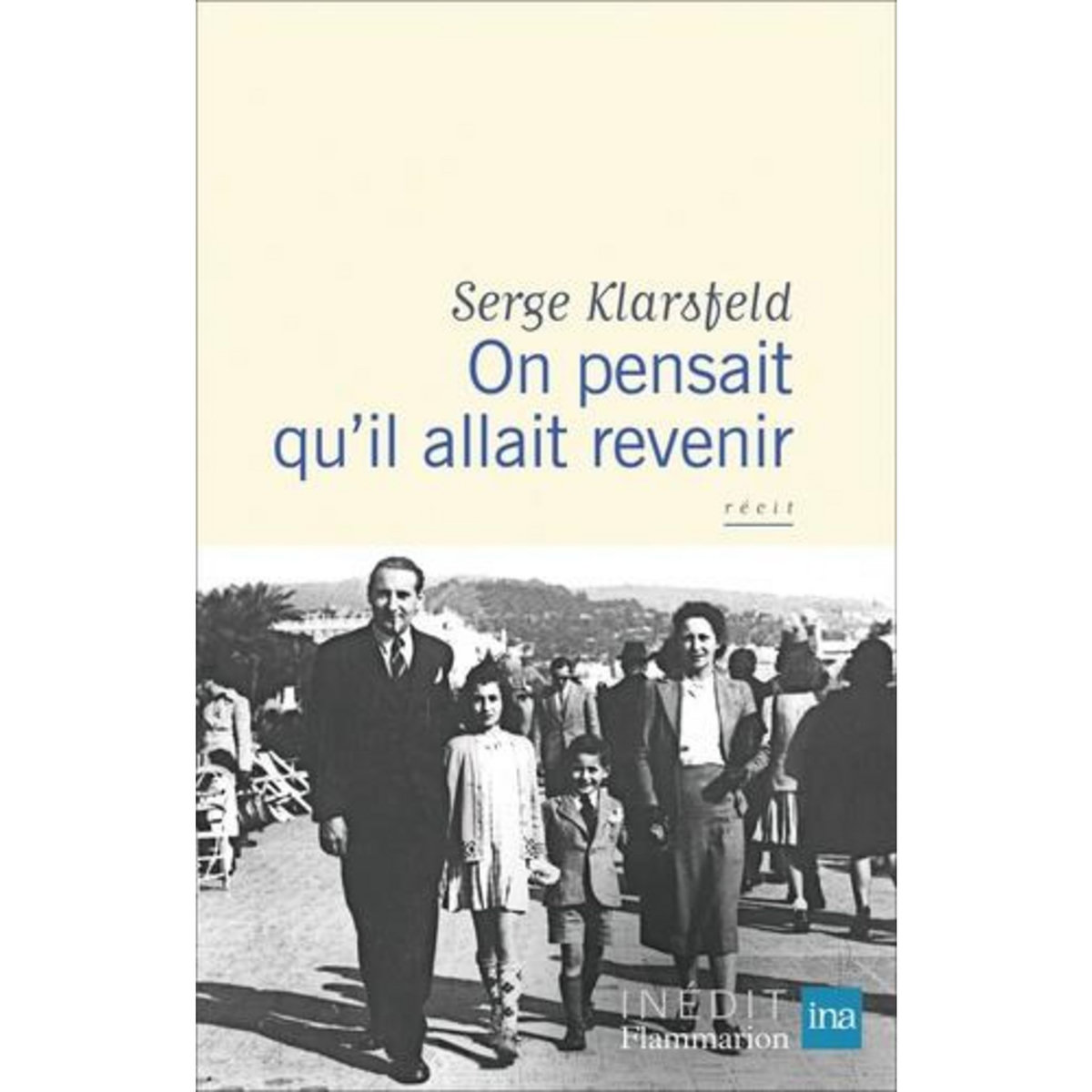 ON PENSAIT QU'IL ALLAIT REVENIR, Klarsfeld Serge