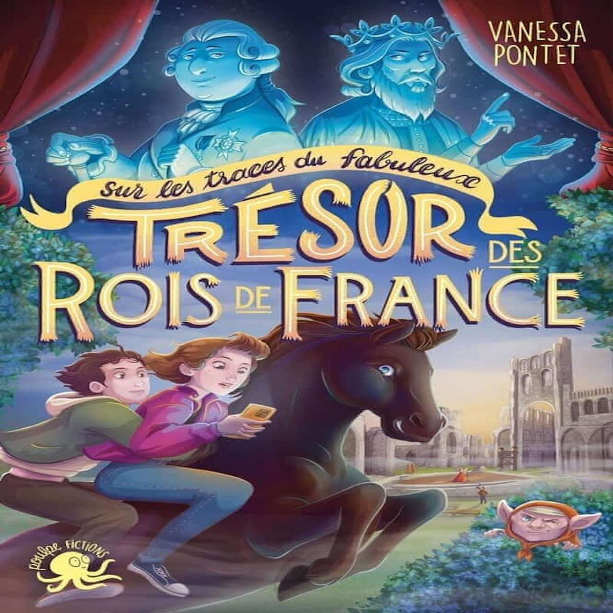 SUR LES TRACES DU FABULEUX TRESOR DES ROIS DE FRANCE, Pontet Vanessa