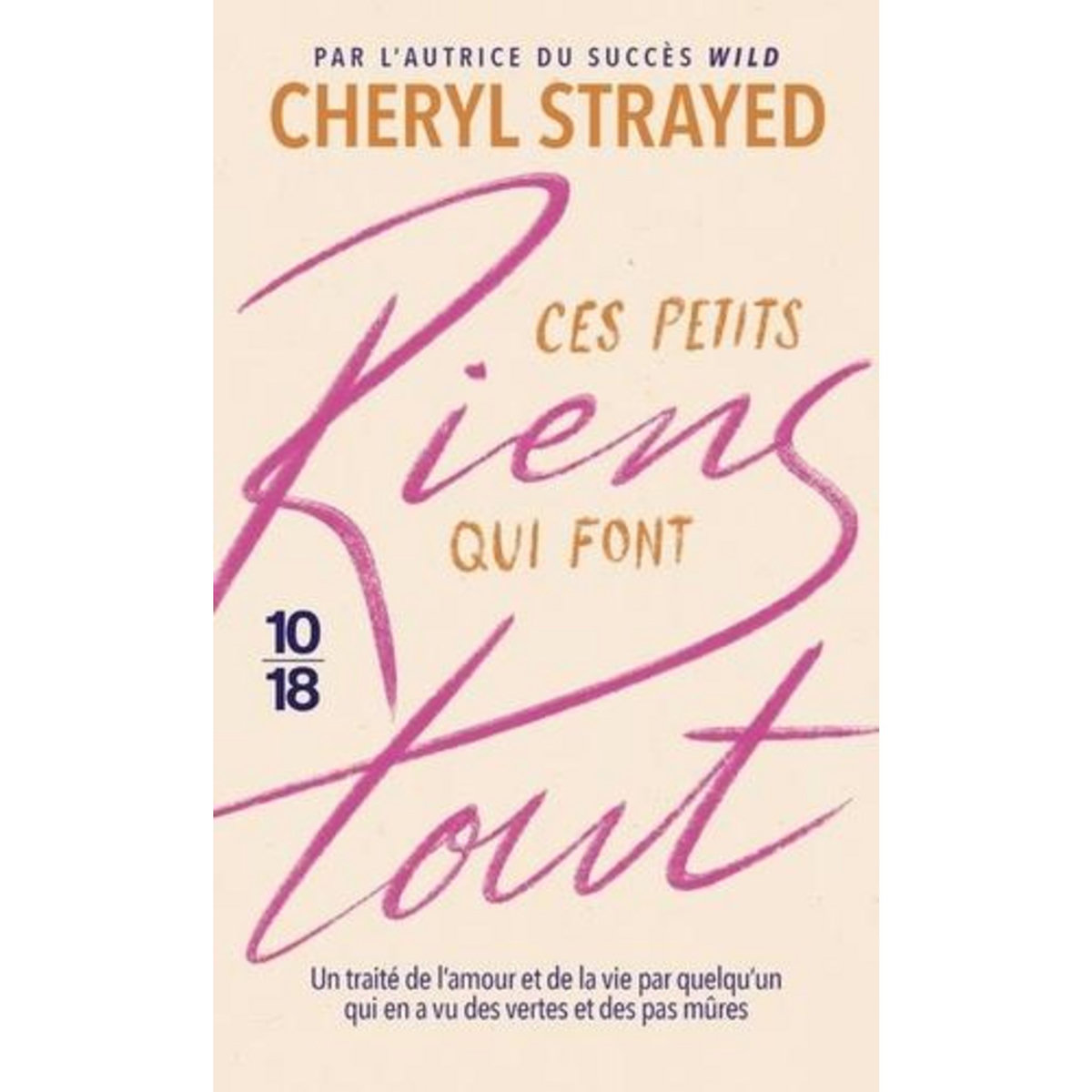 CES PETITS RIENS QUI FONT TOUT, Strayed Cheryl