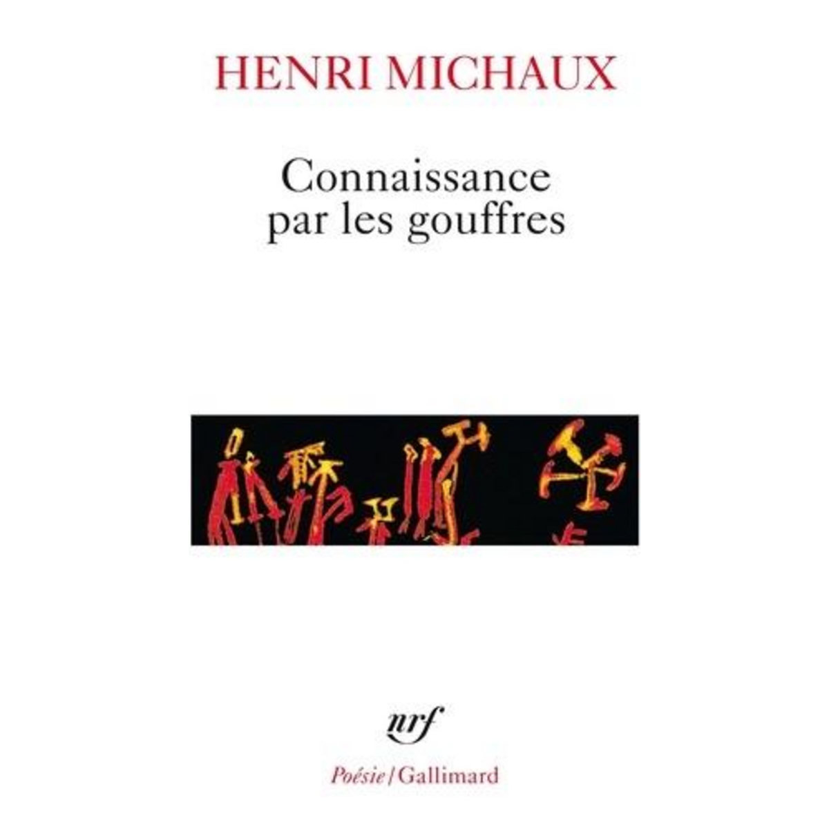 CONNAISSANCE PAR LES GOUFFRES, Michaux Henri