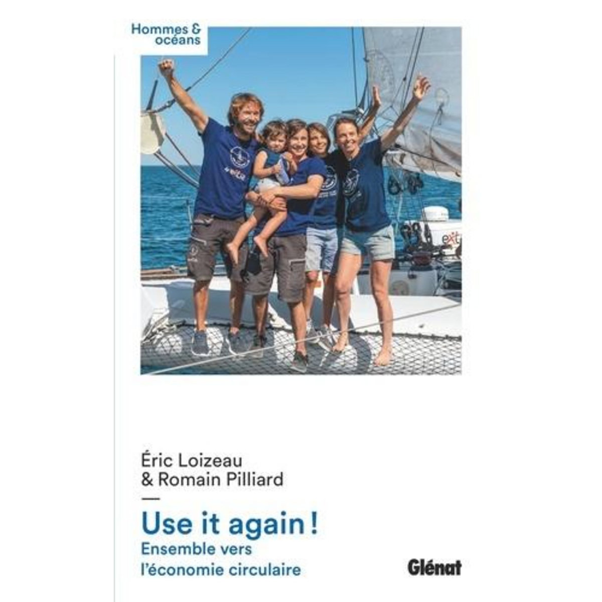 USE IT AGAIN ! ENSEMBLE VERS L'ECONOMIE CIRCULAIRE, Pilliard Romain