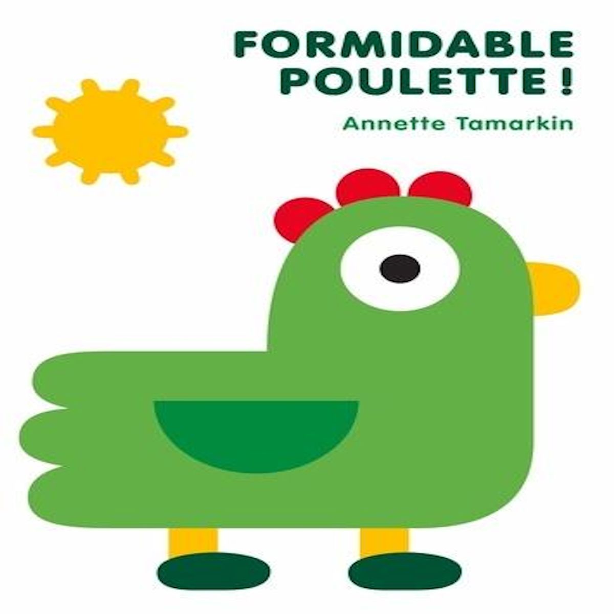 FORMIDABLE POULETTE !, Tamarkin Annette