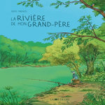 LA RIVIERE DE MON GRAND-PERE, Farnos Rémi