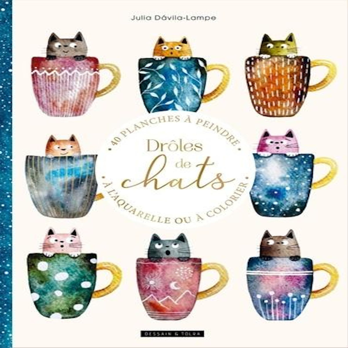 DROLES DE CHATS. 40 PLANCHES A PEINDRE A L'AQUARELLE OU A COLORIER, Davila-Lampe Julia