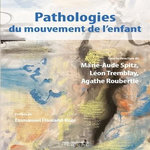 PATHOLOGIES DU MOUVEMENT DE L'ENFANT, Spitz Marie-Aude