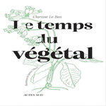 LE TEMPS DU VEGETAL, Le Bas Clarisse