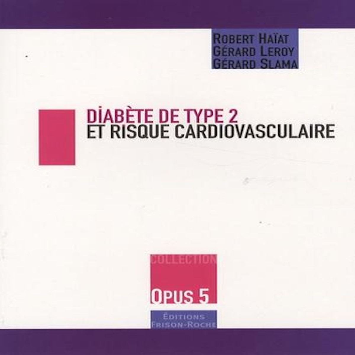 DIABETE DE TYPE 2 ET RISQUE CARDIOVASCULAIRE, Haïat Robert