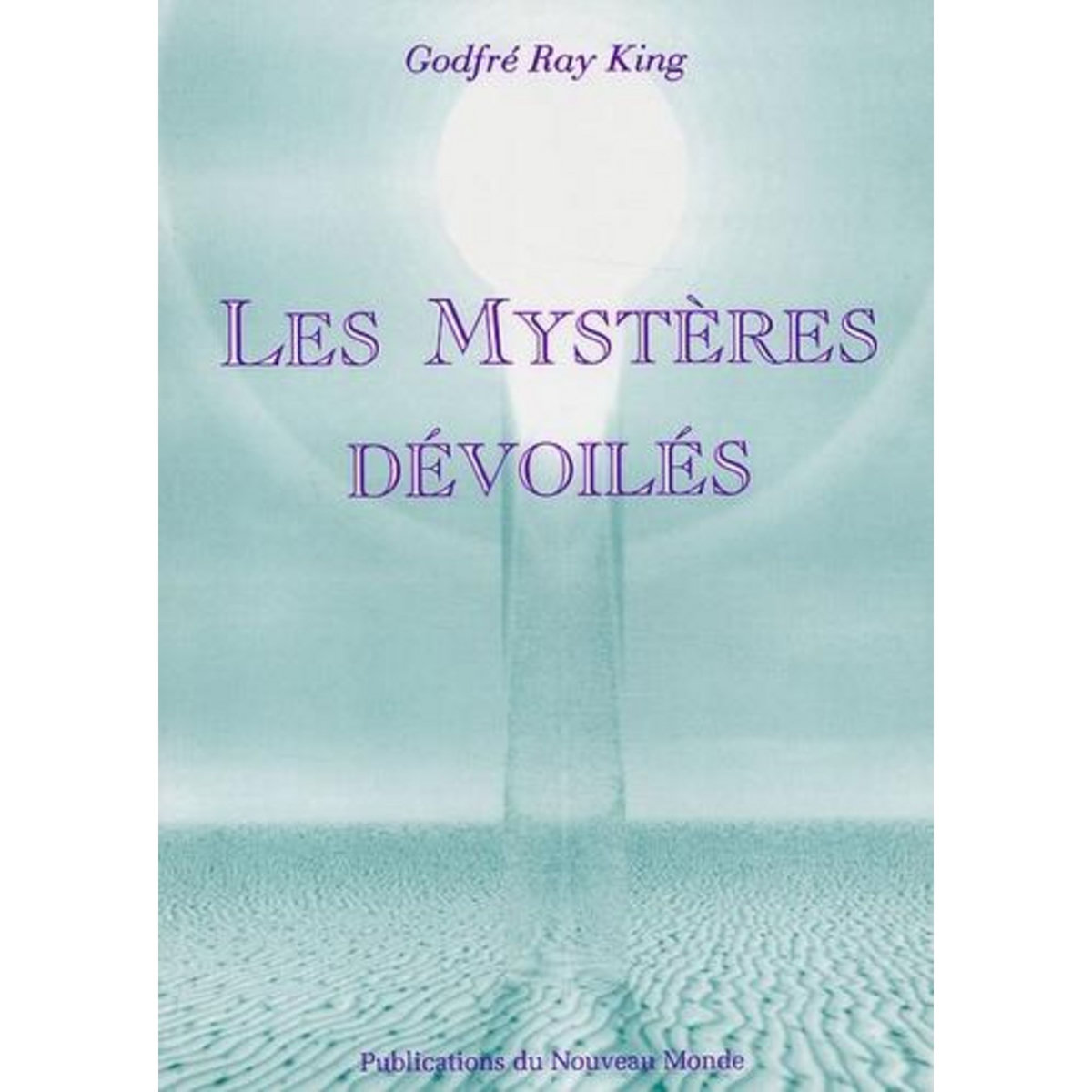 LES MYSTERES DEVOILES, Ray King Godfré