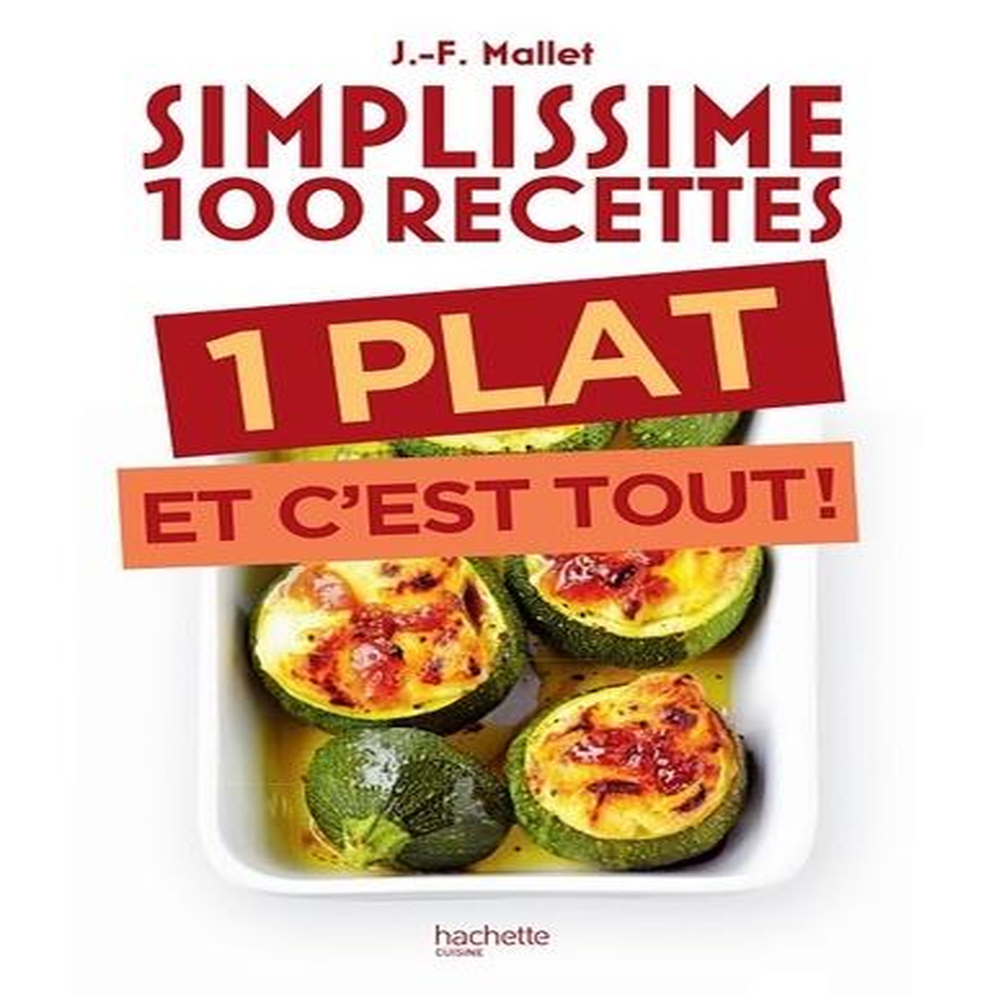 Voir la diapositive 1 : UN PLAT ET C'EST TOUT, Mallet Jean-François