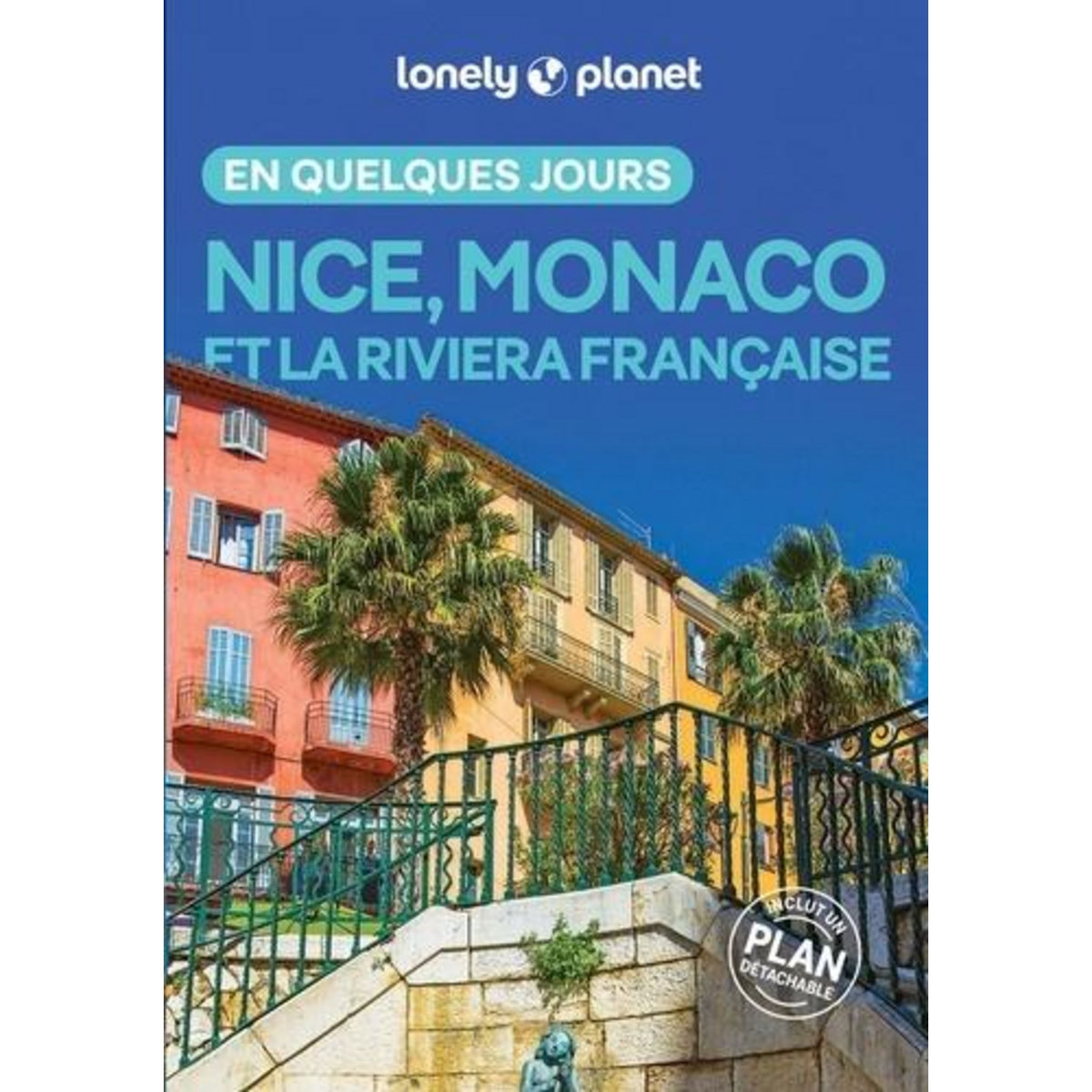 NICE, MONACO ET LA RIVIERA FRANCAISE EN QUELQUES JOURS. 4E EDITION. AVEC 1 PLAN DETACHABLE, Modschiedler Coralie