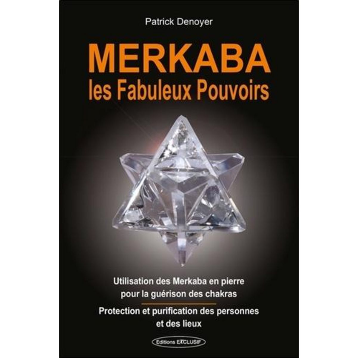 MERKABA LES FABULEUX POUVOIRS, Denoyer Patrick