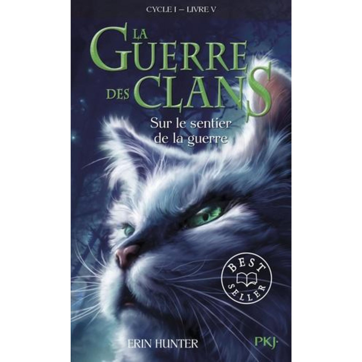 LA GUERRE DES CLANS (CYCLE 1) TOME 5 : SUR LE SENTIER DE LA GUERRE, Hunter Erin