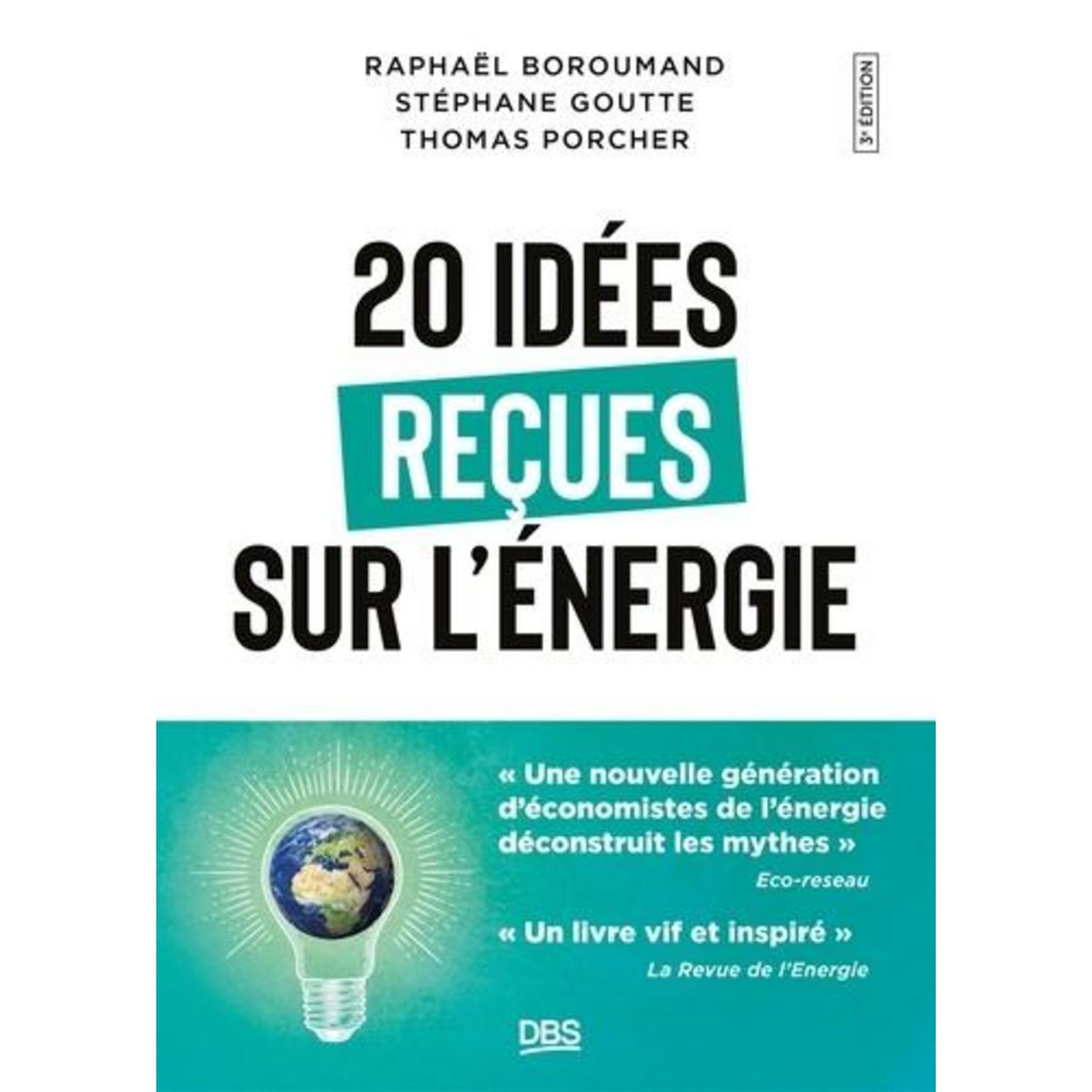 20 IDEES RECUES SUR L'ENERGIE. 3E EDITION, Boroumand Raphaël Homayoun