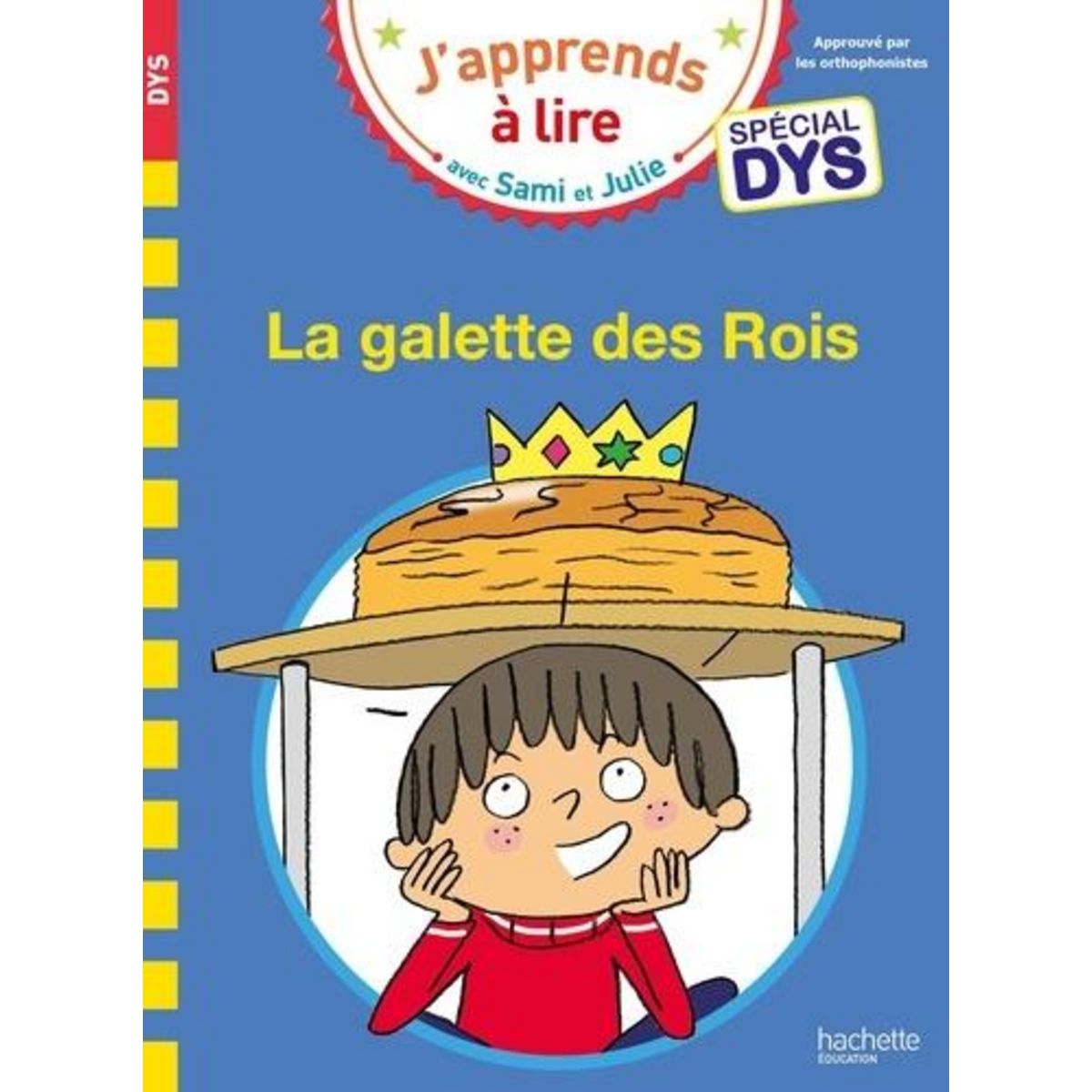 J'APPRENDS A LIRE AVEC SAMI ET JULIE : LA GALETTE DES ROIS [ADAPTE AUX DYS], Massonaud Emmanuelle