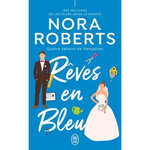 QUATRE SAISONS DE FIANCAILLES TOME 2 : REVES EN BLEU, Roberts Nora