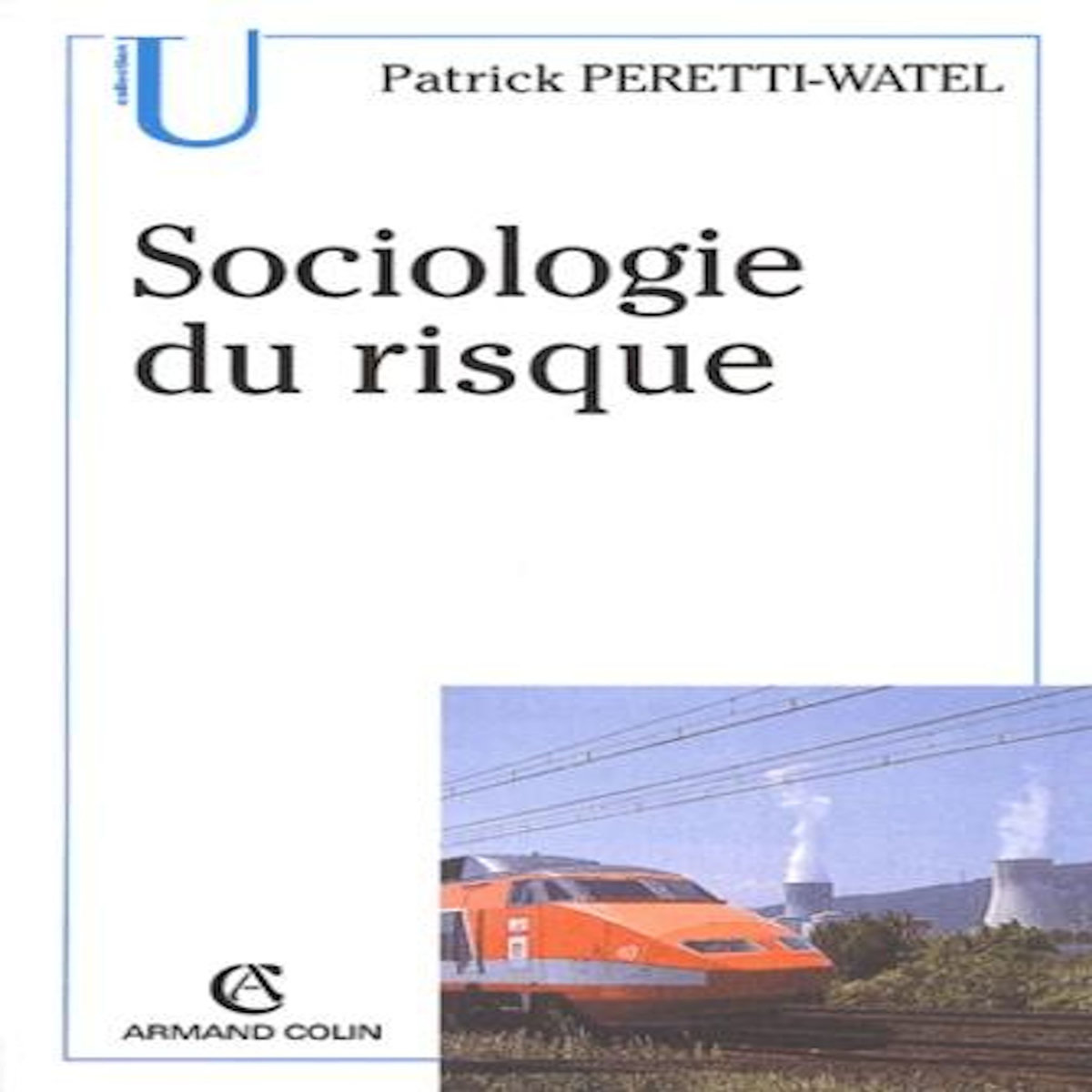 SOCIOLOGIE DU RISQUE, Peretti-Watel Patrick