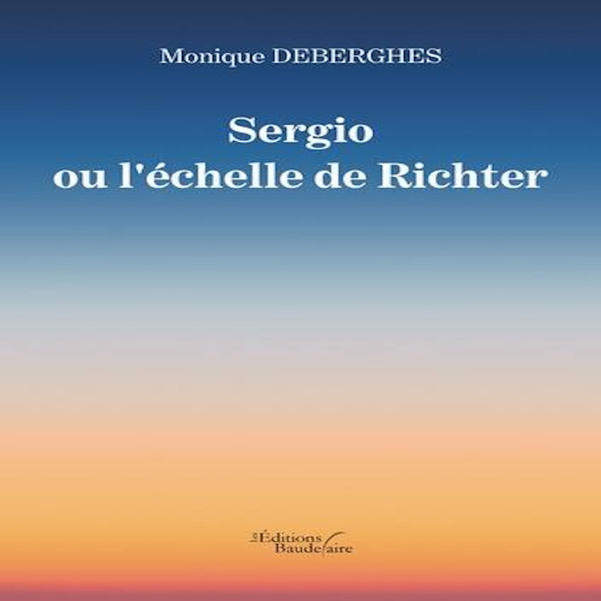 SERGIO OU L'ECHELLE DE RICHTER, Deberghes Monique