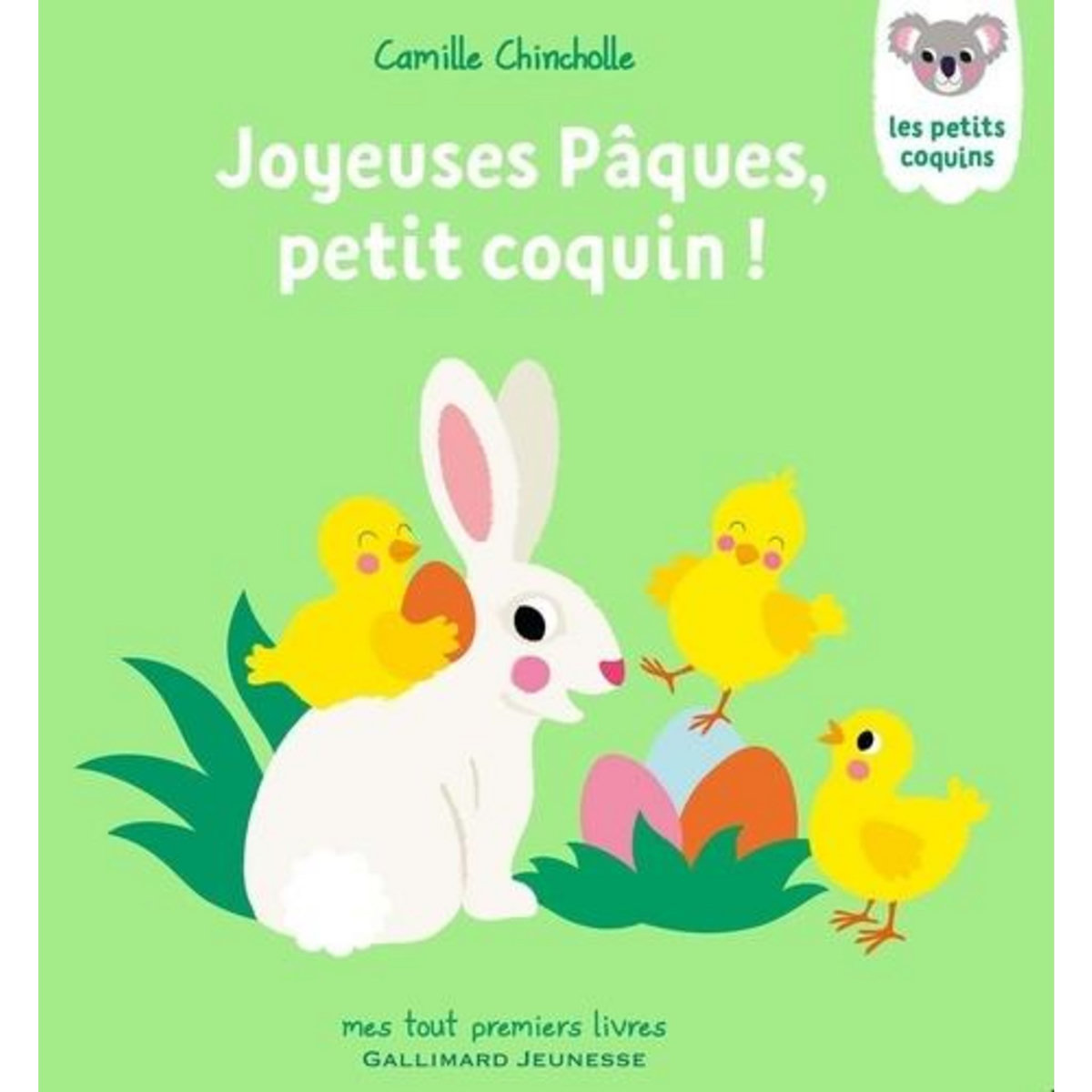 LES PETITS COQUINS : JOYEUSES PAQUES, PETIT COQUIN !, Chincholle Camille