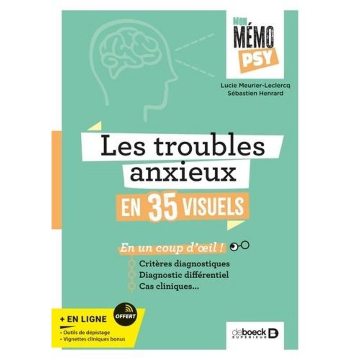 LES TROUBLES ANXIEUX EN 35 VISUELS, Meurier-Leclercq Lucie