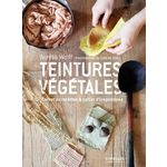TEINTURES VEGETALES. CARNET DE RECETTES & CAHIERS D'INSPIRATIONS, Wolff Aurélia