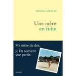 UNE MERE EN FUITE, Assayas Michka