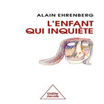 L'ENFANT QUI INQUIETE, Ehrenberg Alain