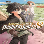 LONER LIFE IN ANOTHER WORLD TOME 8 , Goji Shoji
