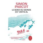 LE BORD DU MONDE EST VERTICAL, Parcot Simon